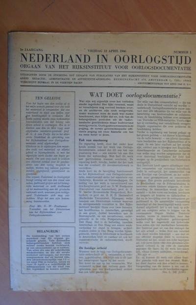 Rijksinstituut voor Oorlogsdocumentatie - Nederland in Oorlogstijd. Orgaan van het Rijksinstituut voor Oorlogsdocumentatie. 1e jaargang nr 1. Vrijdag 12 april 1946
