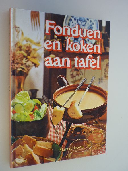 Howells, Marion - Fonduen en koken aan tafel
