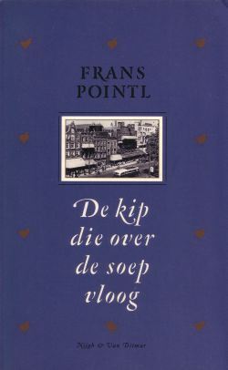 Pointl, Frans - De kip die over de soep vloog