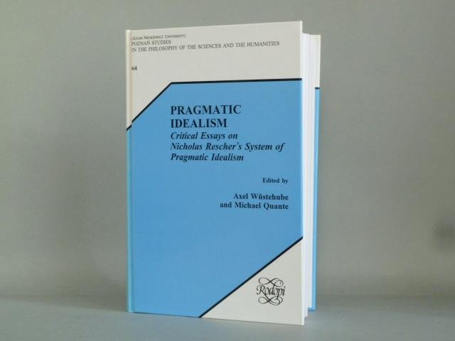 RESCHER, N., WÜSTEHUBE, A., QUANTE, M., (ED.) - Pragmatic idealism. Critical essays on Nicolas Rescher's system of pragmatic idealism.