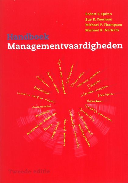 Quinn , Robert E . & Sue R. Faerman . &Michael P.Thompson . & Michael R .McGrath . - Handboek Managementvaardigheden.  ( Met een beetje psychologie )