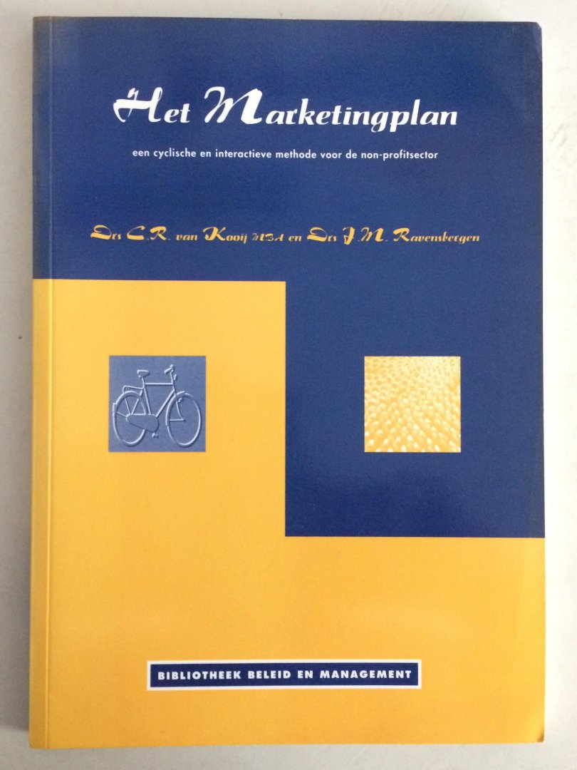 Kooij, C.R. van en Ravensbergen, J.M. - Het Marketingplan. Een cyclische en interactieve methode voor de non-profitsector
