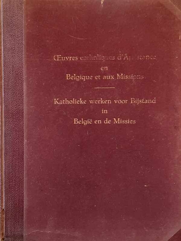 VAN WAEYENBERGH H. - Oeuvres catholiques d'assistance en Belgique et aux Missions. Katholieke werken voor bijstand in België en de Missies