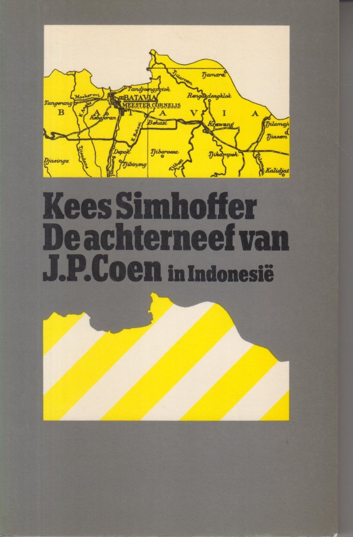 Simhoffer, Kees - De achterneef van J.P. Coen in Indonesie - Verslag achteraf.