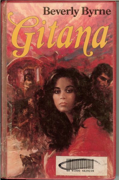 Byrne Beverly - Gitana * Een meeslepende familieroman vol hardstocht en avontuur,die zich afspeelt in het geteisterde Spanje aan het begin van de negentiende eeuw