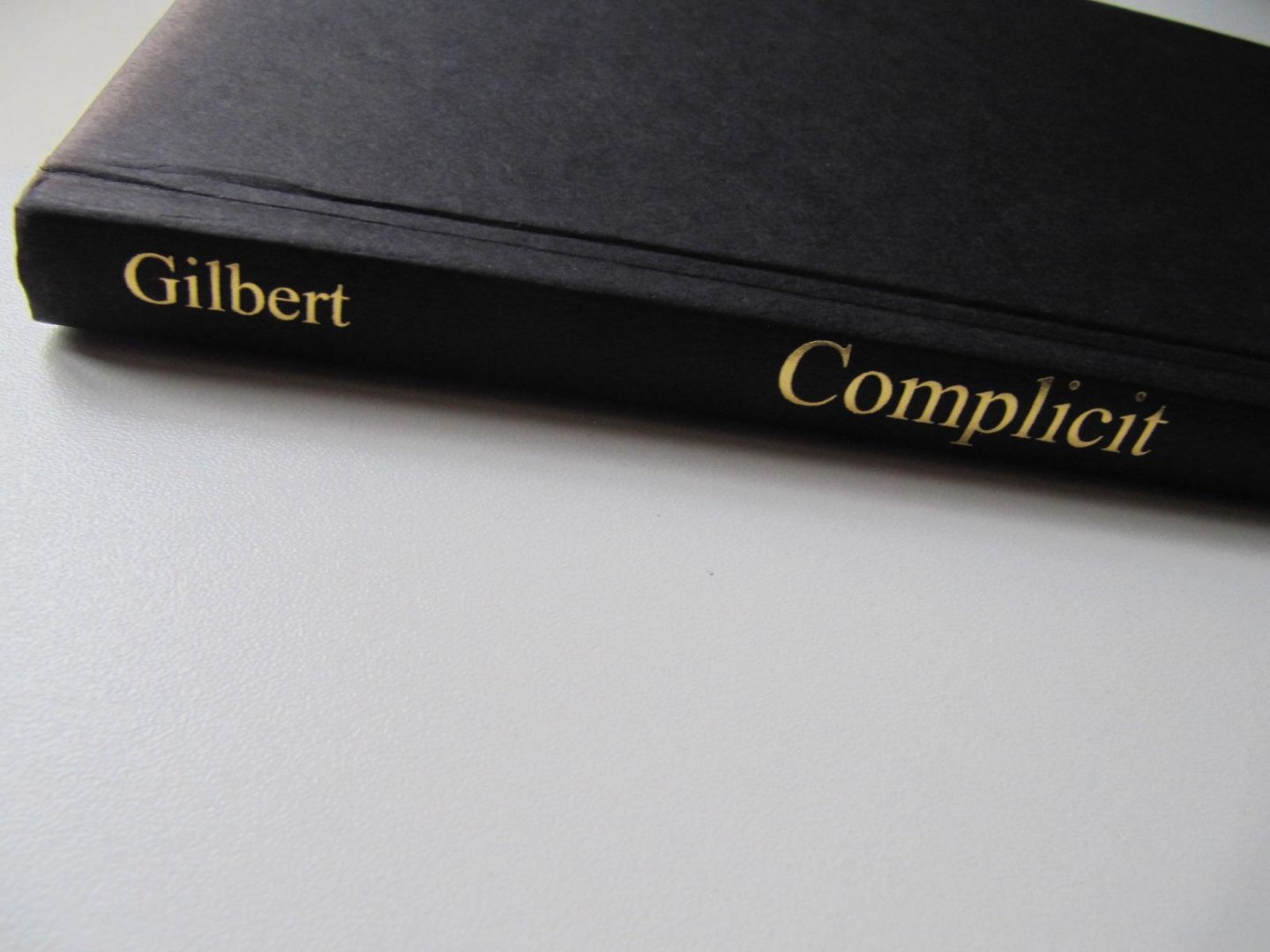 Gilbert, Mark - Complicit / How Greed and Collusion Made the Credit Crisis Unstoppable