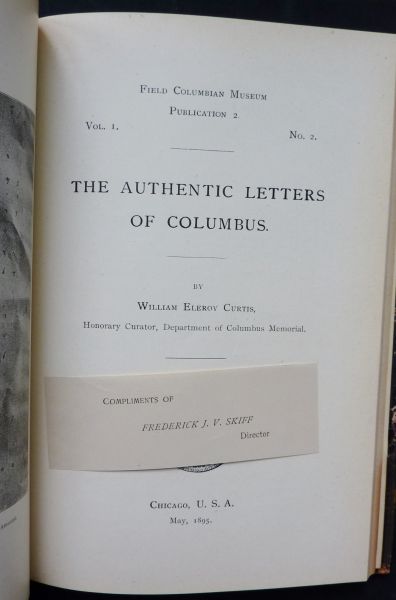 W.E. CURTIS   Ex-Library Boudewijn Büch 'Didina et Pinguïna' - 1. An historical and descriptive account of THE FIELD COLUMBIAN MUSEUM; 2. The authentic letters of COLUMBUS