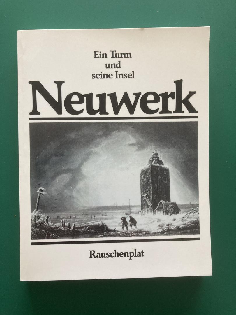 Dannmeyer, Ferdinand e.a. - Ein Turm und seine Insel : Monographie der Nordseeinsel Neuwerk