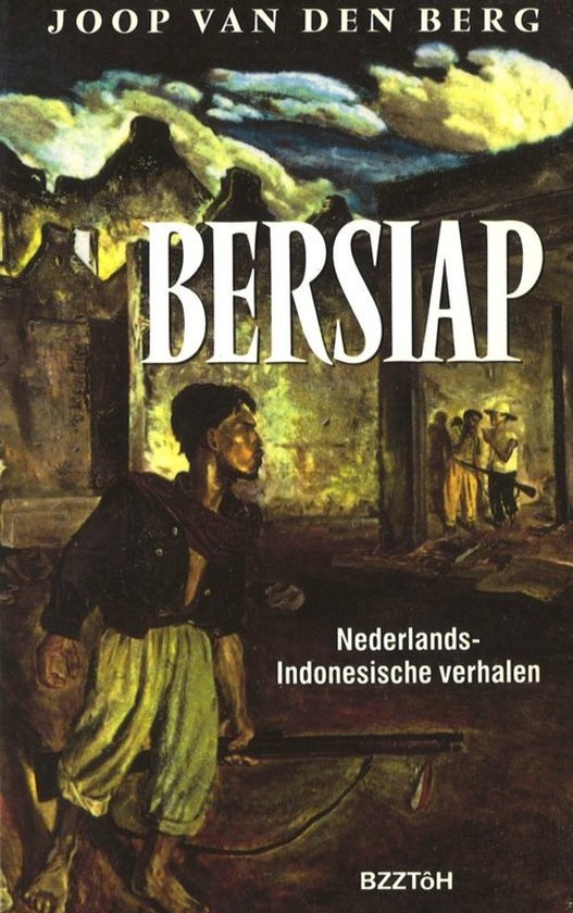  - Bersiap nederlands-indonesische verhalen / druk 1