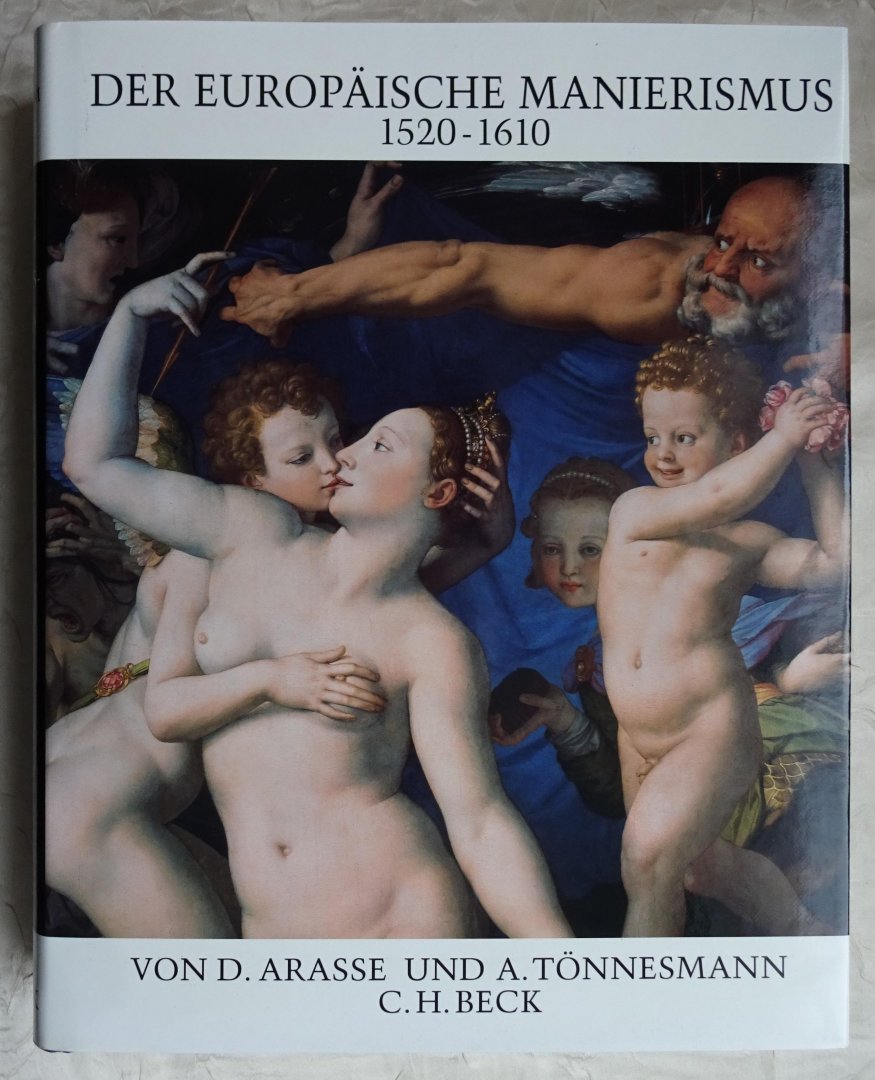 Arasse, D. / A. Tönnesmann - Der europäische Manierismus. 1520 - 1610 [ isbn 3406427553 ]