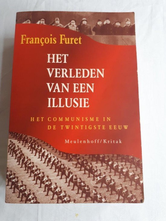 Furet, F. - Het verleden van een illusie