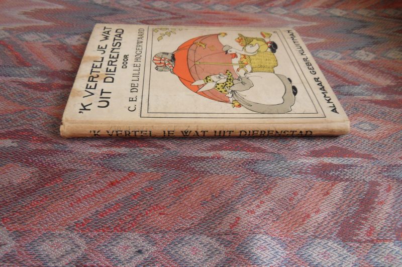 De Lille Hogerwaard, C.E. - `k Vertel je wat uit Dierenstad.