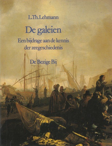 Lehmann, L.Th. - De galeien. Een bijdrage aan de kennis der zeegeschiedenis.