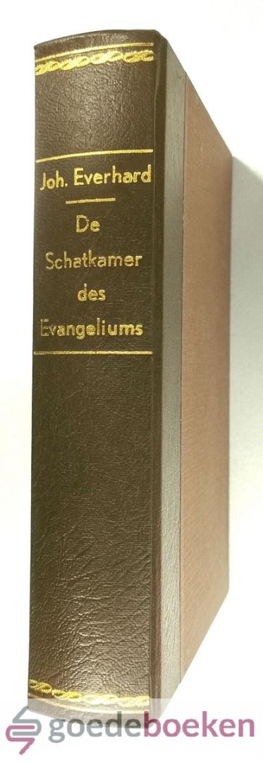 Everhard, Johan - De Schatkamer des Evangeliums geopend, 2 delen compleet --- De Schat-kamer des Evangeliums geopent: ofte t Heilige der Heiligen, ontdekkende de rijkdommen van genade en heerlijkheydt. In besondere predicatien voorgedragen door den Godtsaligen ...