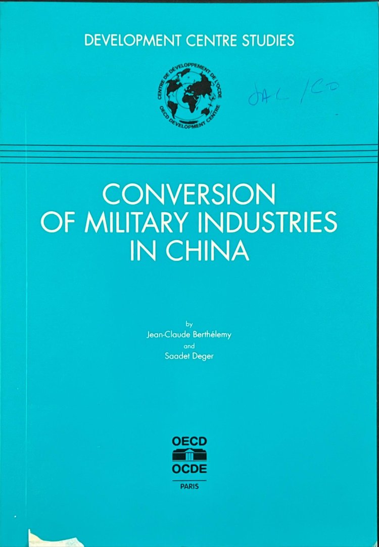 Berthélemy, Jean-Claude & Deger, Saadet. - Conversion of military industries in China.