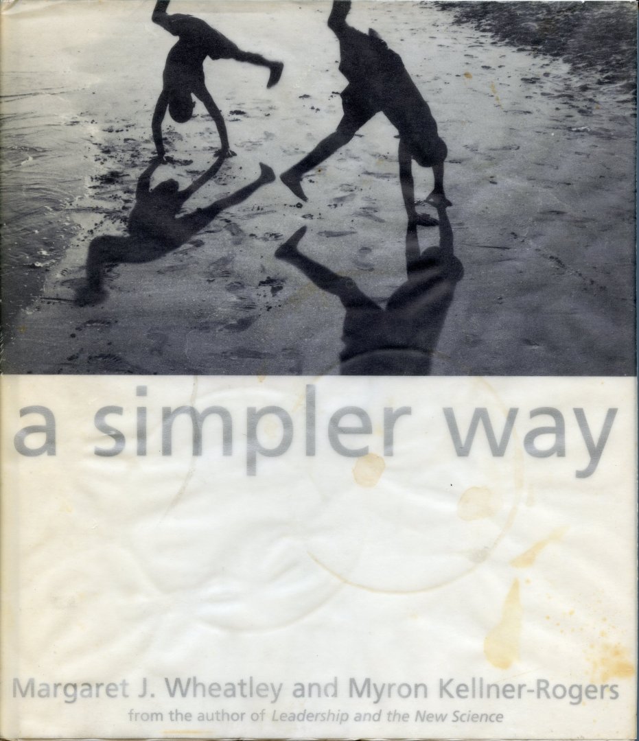 Wheatley, Margaret J/ Kellner-Rogers, Myron - A Simpler Way