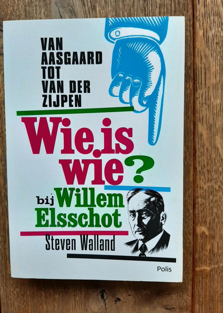 Walland, Steven (Willem Elsschot) - Van Aasgaard tot Van der Zijpen. Wie is wie? bij Willem Elsschot