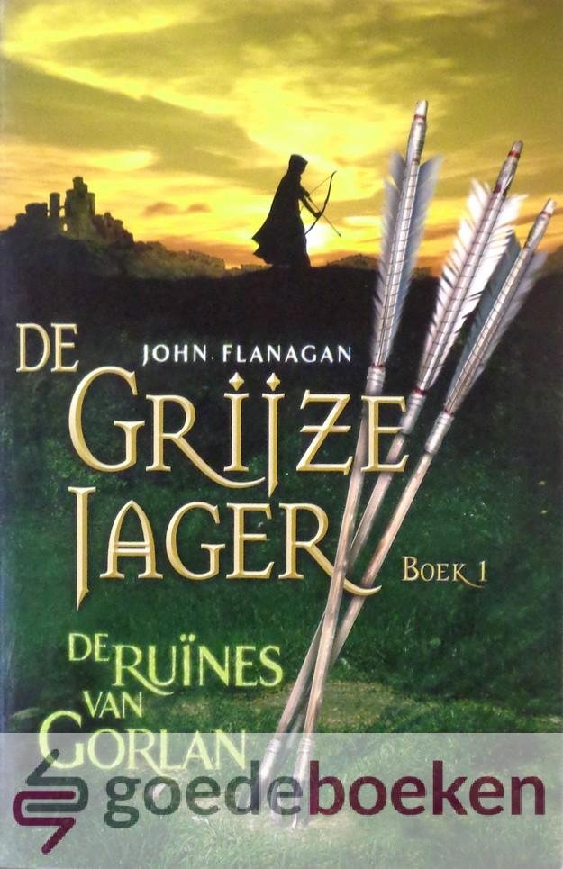 Flanagan, John - De ruïnes van Gorlan (1) *nieuw* nu van  17,99 voor --- Serie: De Grijze Jager, deel 1