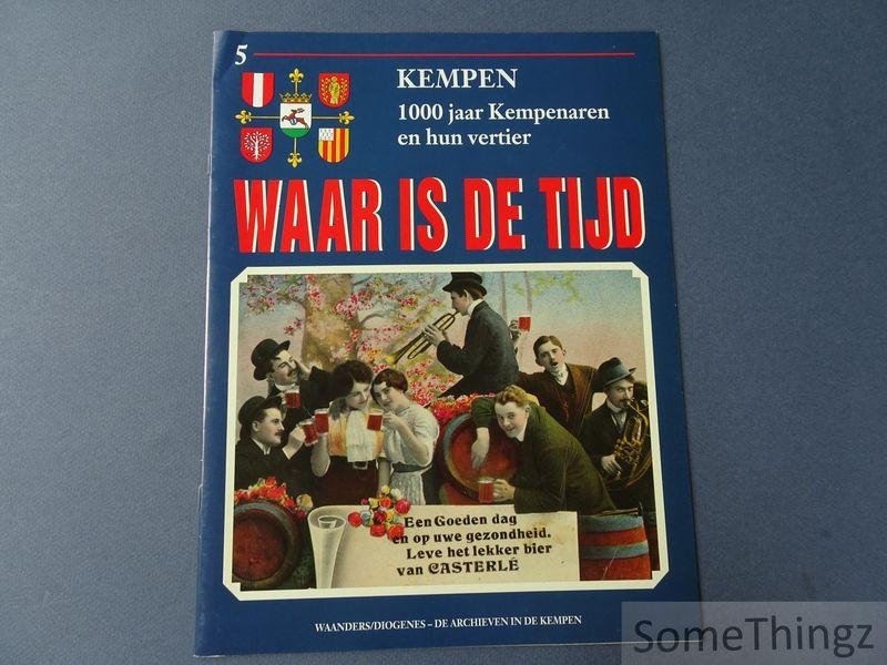 Coll. - Waar is de tijd : Kempen. 1000 jaar Kempenaren en hun vertier. Deel 5.