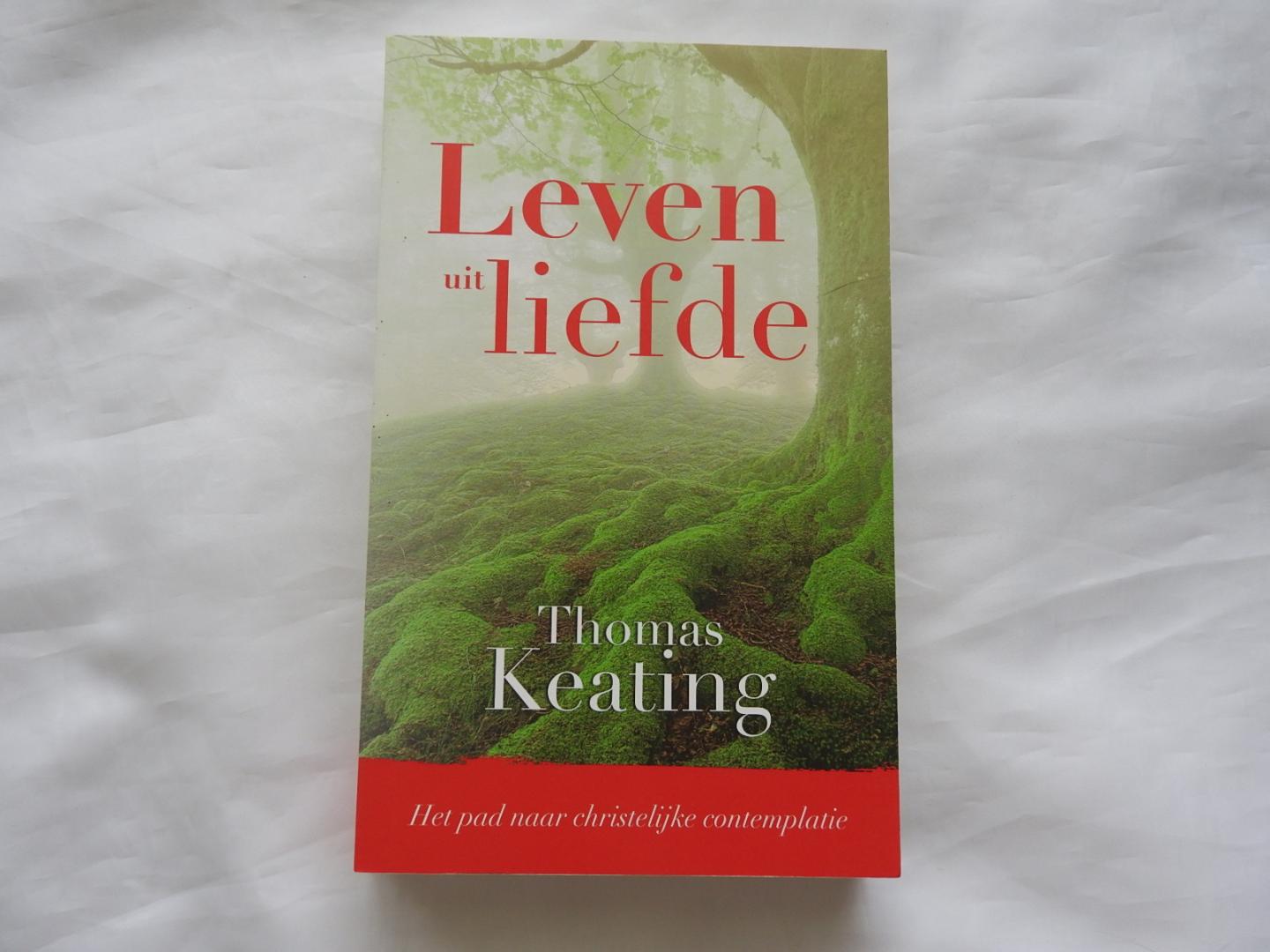 Keating, Thomas - Leven uit liefde - Het pad naar christelijke contemplatie