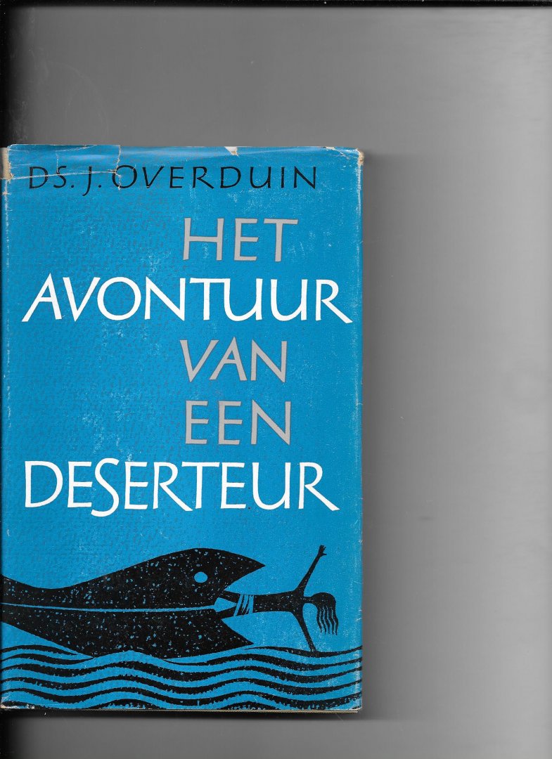Overduin, J - Het avontuur van een deserteur