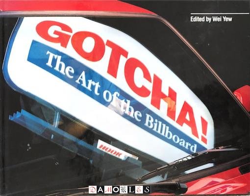 Wei Yew - Gotcha! The art of the Billboard