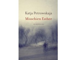 Katja Petrowskaja - Misschien Esther