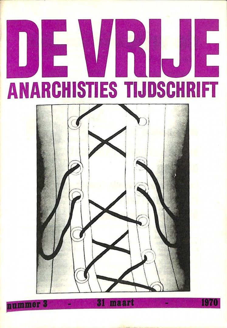  - De vrije. Anarchisties Tijdschrift. nr 3. 31 maart 1970