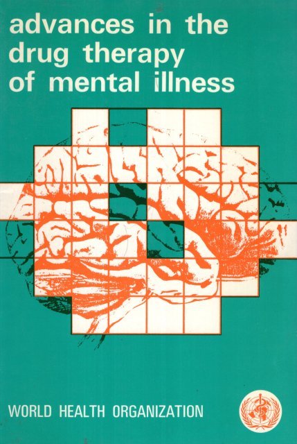 Adomakoh, C.C. ... [et al.] - Advances in the drug therapy of mental illness : based on the proceedings of a symposium jointly sponsored by the World Health Organization and the Internat. Task Force on World Health Manpower, Geneva, 21-23 Nov. 1973.