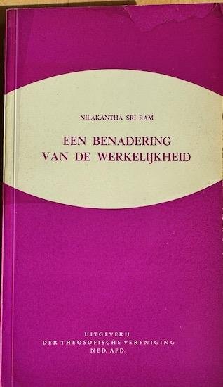 Ram, Nilakantha Sri - EEN BENADERING VAN DE WERKELIJKHEID.