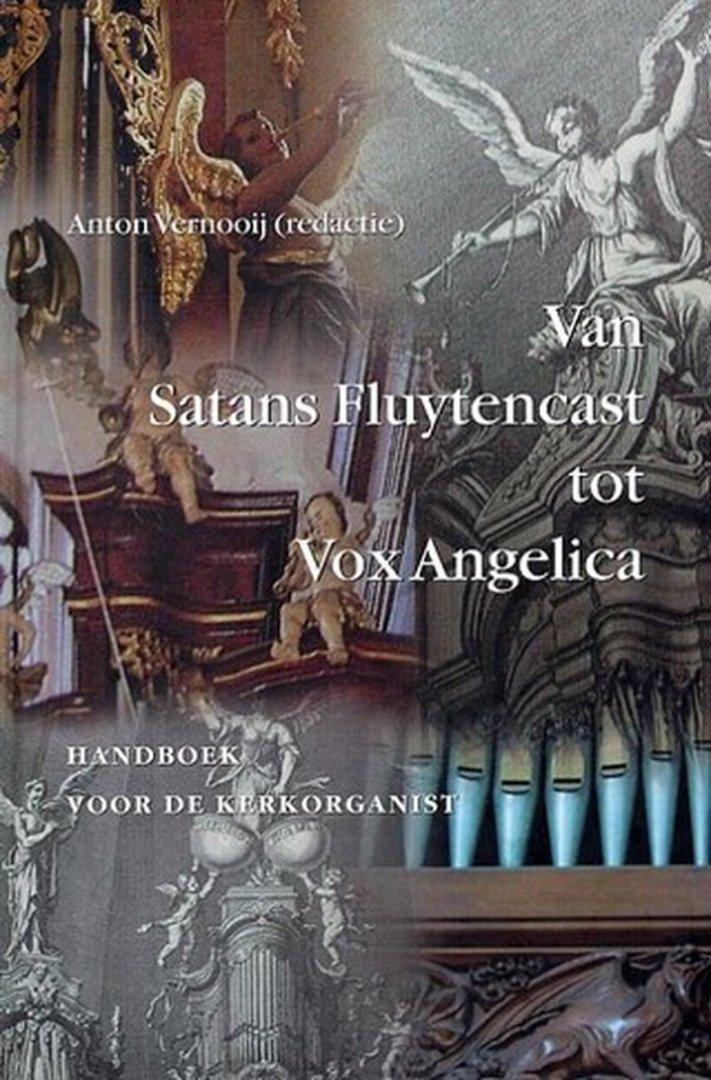 Vernooij, A.C. - Van satans fluytencast tot vox angelica / handboek voor de kerkorganist