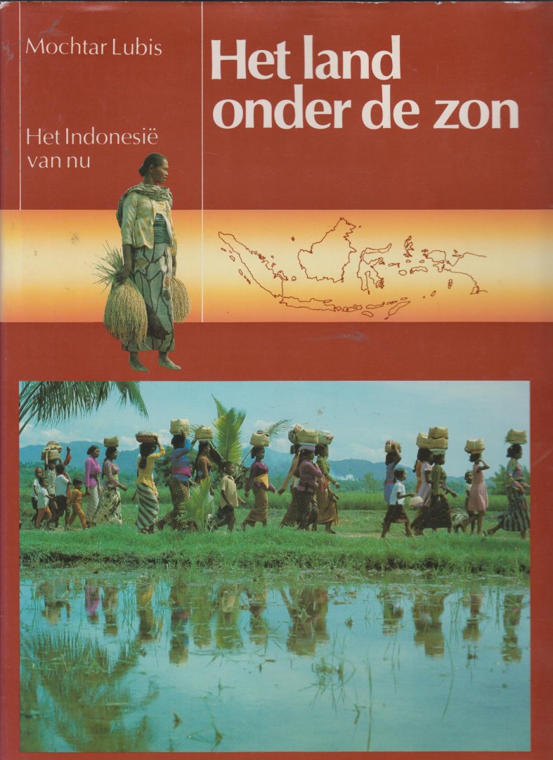 Lubis (Padang, Indonesia March 7, 1922 - July 2, 2004, Jakarta), Mochtar - Het land onder de zon - Het Indonesie van nu