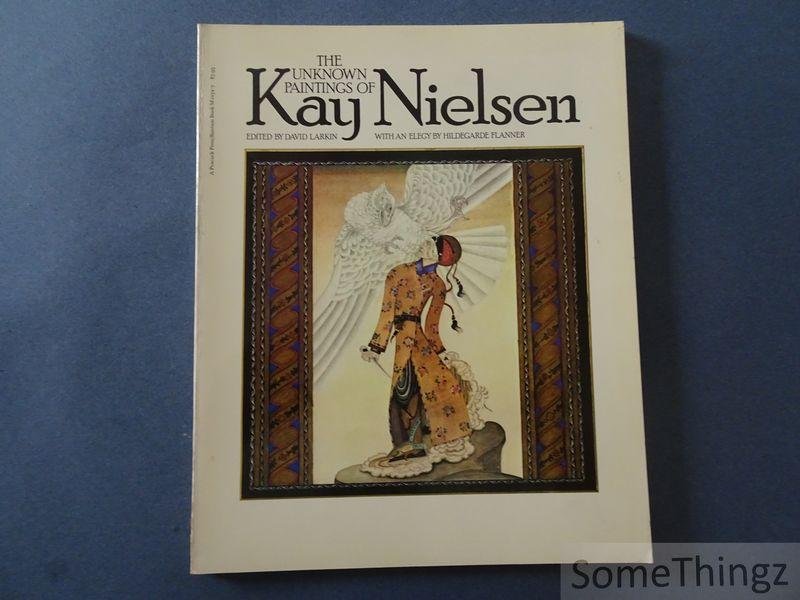 Kay Nielsen / Larkin, David. - The unknown paintings of Kay Nielsen.