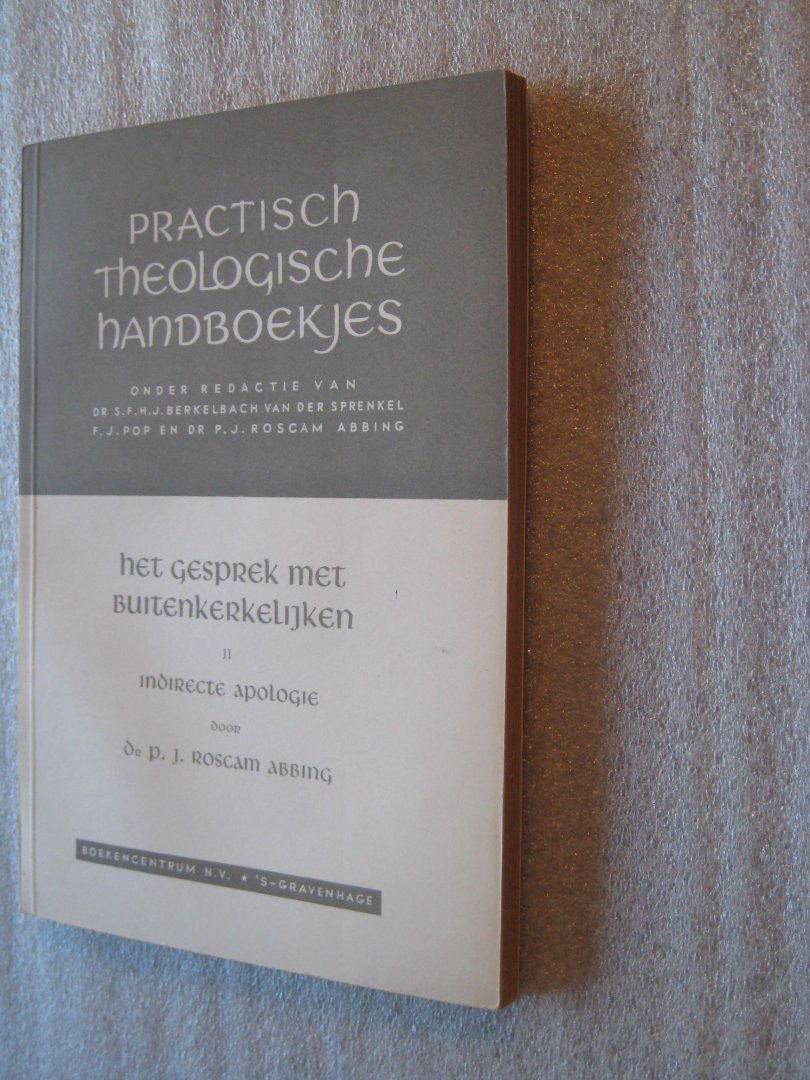 Roscam Abbing, Dr. P.J. - Het gesprek met buitenkerkelijken I en II / Practische theologische handboekjes