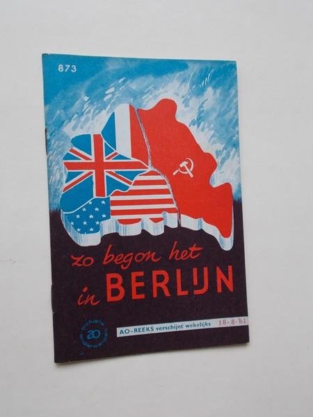 RED.- - Zo begon het in Berlijn. Ao boekje nr.873.