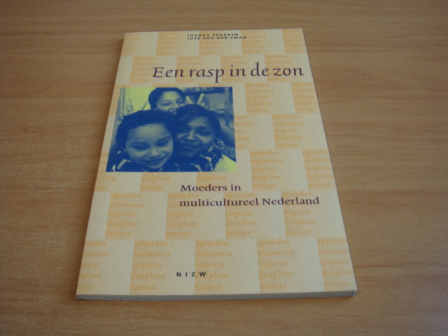 Prakken, Joanka & Sman, Jose van der - Een rasp in de zon - Moeders in multicultureel Nederland