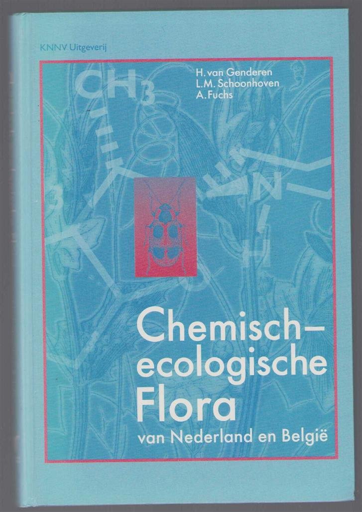Genderen, Herman van, Schoonhoven, Louis M. - Chemisch-ecologische flora van Nederland en Belgi�, een inleiding over aard en ecologische betekenis van secundaire plantestoffen