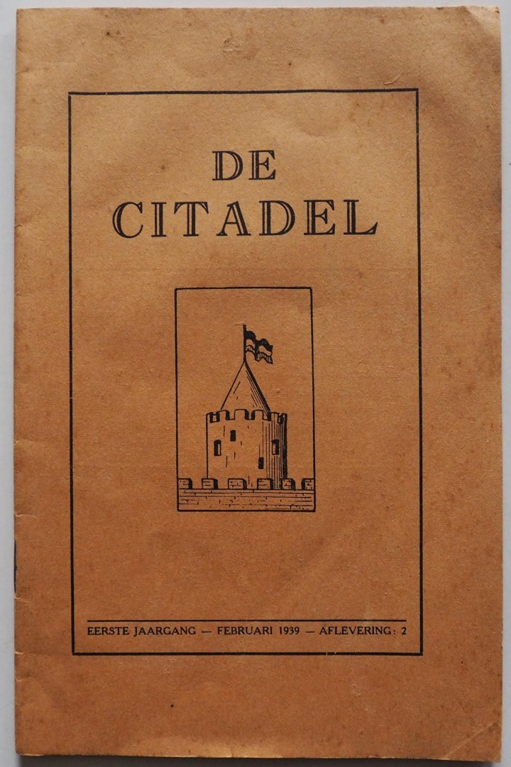 Fehrmann C N, Ratazzi Peter e.a. - De Citadel Maandschrift voor Neerlands jongeren 1e jaargang Nummer 2 februari 1939 o.a Gedicht Storm aan de kust van R van Raalte