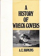 Hopkins, A.E. - A History of Wreck Covers Originating at Sea, On Land and in the Air