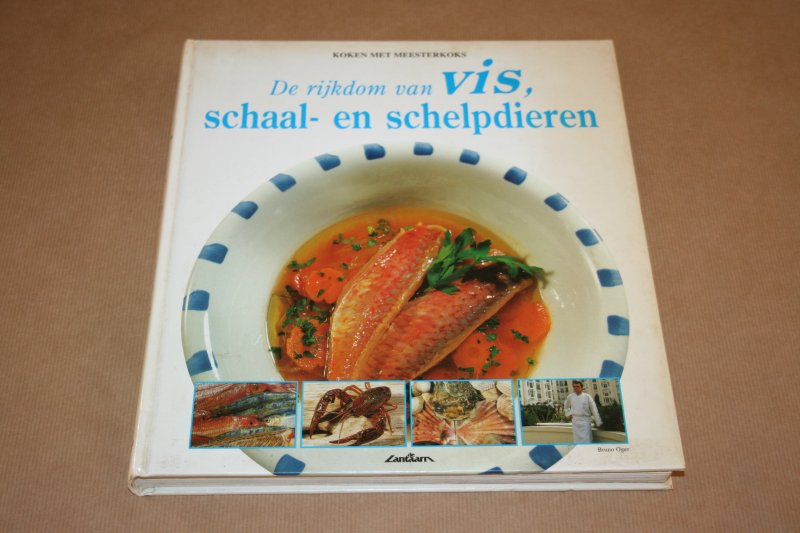 Oger & de Greef - De rijkdom van vis, schaal- en schelpdieren  -- Koken met meesterkoks