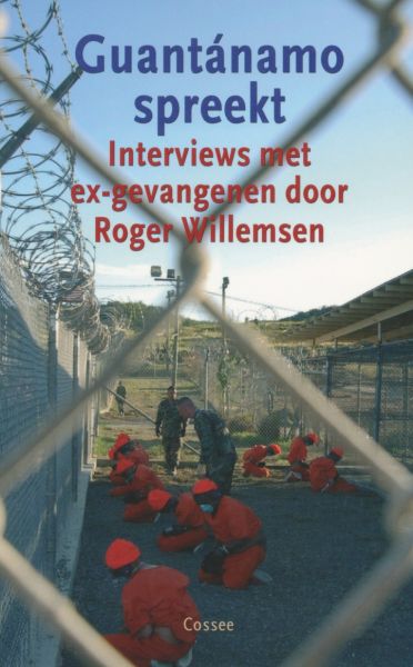 Willemsen, Roger - Guantánamo spreekt. Interviews met ex-gevangenen.