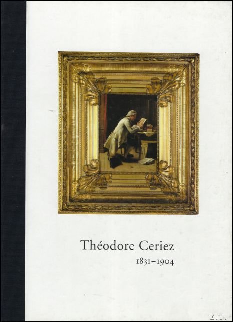 Th odore Ceriez , Jan Dewilde - Th odore Ceriez: 1831 - 1904