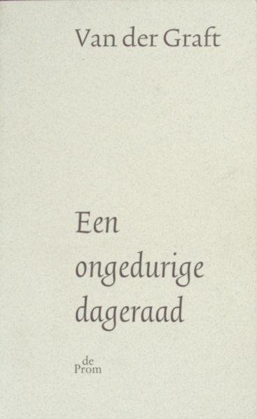 Graft, Van der. - Een ongedurige dageraad.