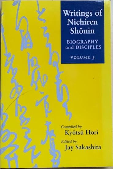 Shonin, Nichiren / Hori, Kyotsu (comp.) / Sakashita, Jay (ed.) - WRITINGS OF NICHIREN SHONIN, Volume 5: BIOGRAPHY AND DISCIPLES.
