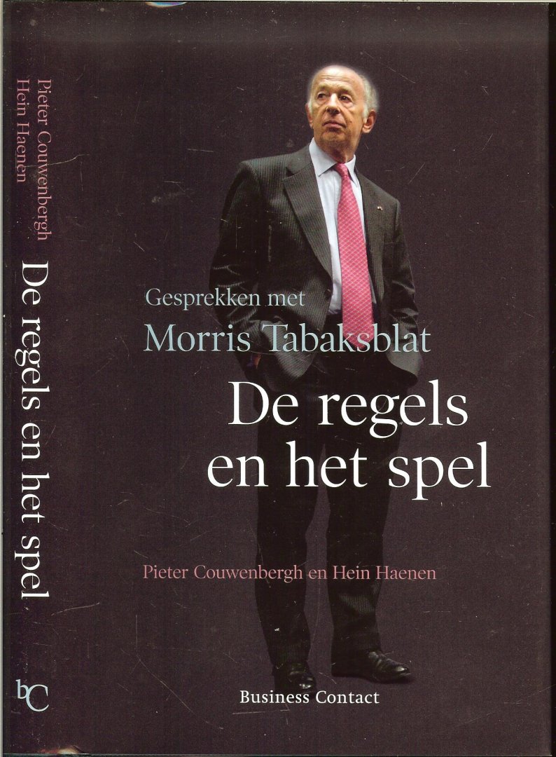 Couwenbergh Pieter en Hein Haenen, omslagontwerp Rob Heideman, fd - De regels en het spel.............Gesprekken met Morris Tabaksblat...Hij illustreert zijn observaties met tal van ervaringen en anekdotes, die de man achter de opvattingen in beeld brengen