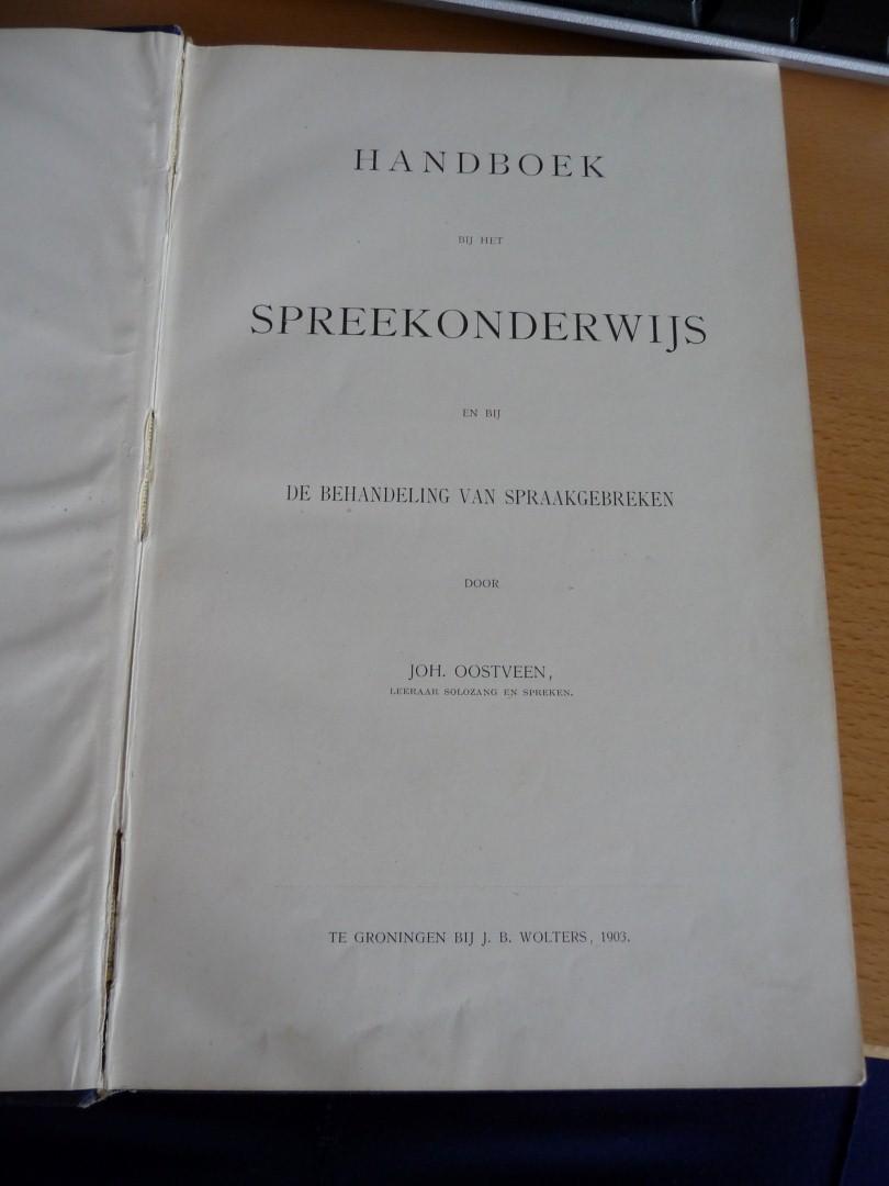 Joh. Oostveen (leraar solozang en spreken) - Handboek bij het Spreekonderwijs en bij de behandeling van spraakgebrekken (1e druk 1903)