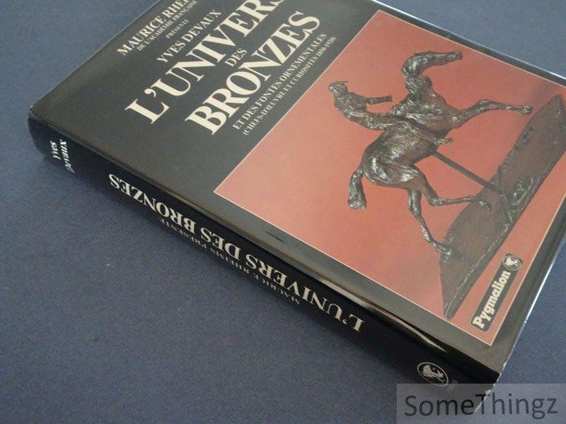 Devaux, Yves / Mairice Rheims (préface). - L'univers des bronzes et des fontes ornementales (chefs-d'oeuvre et curiosités 1850-1920).
