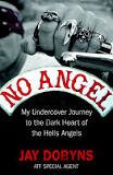 Dobyns, Jay - No Angel / My Undercover Journey to the Heart of the Hells Angels