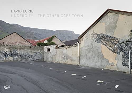 LURIE, DAVID - NADINE BARTH. - David Lurie. Undercity - The Other Cape Town