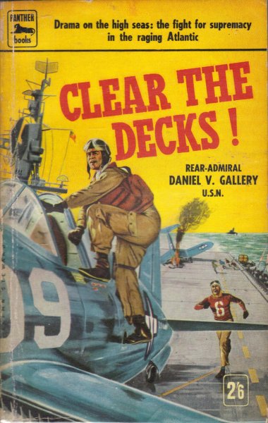 Gallery, Daniel V. (rear-admiral) - Clear the decks!